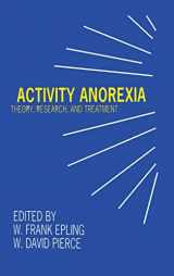 9780805819298-0805819290-Activity Anorexia: Theory, Research, and Treatment