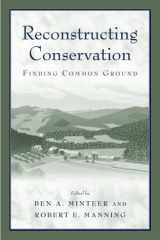 9781559633505-1559633506-Reconstructing Conservation: Finding Common Ground