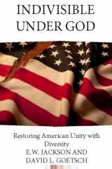 9781956454680-1956454683-Indivisible Under God: Restoring American Unity with Diversity