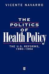 9781557863188-1557863180-The Politics of Health Policy: The U.S. Reforms, 1980 - 1994