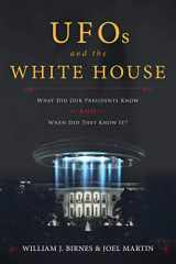 9781510724303-1510724303-UFOs and The White House: What Did Our Presidents Know and When Did They Know It?