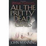 9780786017980-0786017988-All the Pretty Dead Girls