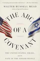 9780375713743-0375713743-The Arc of a Covenant: The United States, Israel, and the Fate of the Jewish People