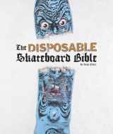 9783943330441-3943330443-The Disposable Skateboard Bible: 10th Anniversary Edition