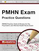 9781516700202-1516700201-PMHN Exam Practice Questions: PMHN Practice Tests & Review for the Psychiatric and Mental Health Nurse Exam