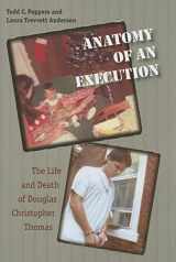 9781555537135-1555537138-Anatomy of an Execution: The Life and Death of Douglas Christopher Thomas