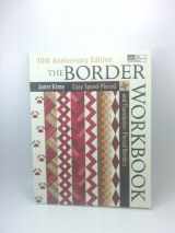 9781564776938-156477693X-The Border Workbook: Easy Speed-Pieced & Foundation-Pieced Borders, 10th Anniversary Edition