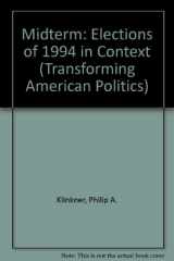 9780813328195-0813328195-Midterm: The Elections Of 1994 In Context (Transforming American Politics)