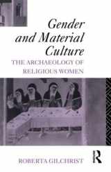 9780415156561-0415156564-Gender and Material Culture: The Archaeology of Religious Women