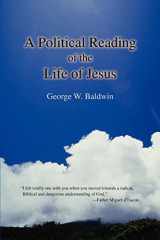 9780595415793-0595415792-A Political Reading of the Life of Jesus