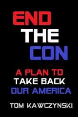 9781073833146-1073833143-End the Con: A Plan to Take Back Our America