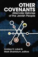 9781953829405-1953829406-Other Covenants: Alternate Histories of the Jewish People