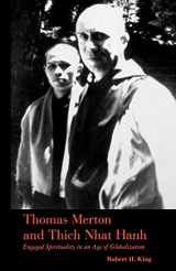 9780826414670-0826414672-Thomas Merton and Thich Nhat Hanh: Engaged Spirituality in an Age of Globalization