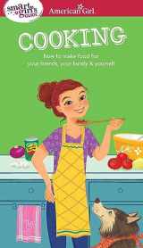 9781609587369-1609587367-A Smart Girl's Guide: Cooking: How to Make Food for Your Friends, Your Family & Yourself (American Girl® Wellbeing)