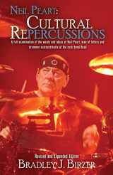 9781680572995-1680572997-Neil Peart Cultural Repercussions: A full examination of the words and ideas of Neil Peart, man of letters and drummer extraordinaire of the rock band Rush. Revised and expanded edition