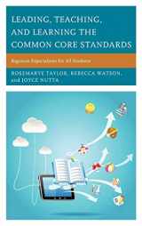 9781475810271-147581027X-Leading, Teaching, and Learning the Common Core Standards: Rigorous Expectations for All Students