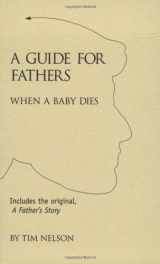 9780965084840-0965084841-A Guide For Fathers: When A Baby Dies