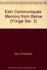9781889059167-1889059161-Ezln Communiques: Memory from Below (Fringe Ser. 2)