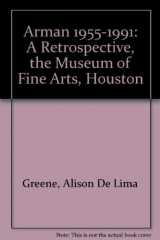 9780890900529-0890900523-Arman 1955-1991: A Retrospective, the Museum of Fine Arts, Houston