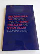 9780253368577-025336857X-Throwing Like a Girl and Other Essays in Feminist Philosophy and Social Theory