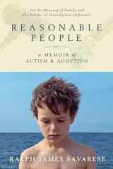 9781590511299-1590511298-Reasonable People: A Memoir of Autism and Adoption