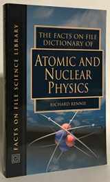 9780816049172-0816049173-The Facts on File Dictionary of Atomic and Nuclear Physics (Facts on File Science Dictionaries)