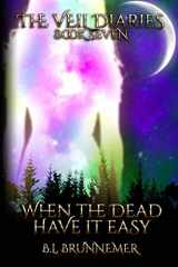 9781095582602-1095582607-When The Dead Have It Easy (The Veil Diaries)