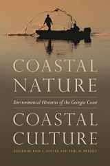 9780820351872-0820351873-Coastal Nature, Coastal Culture: Environmental Histories of the Georgia Coast (Environmental History and the American South Ser.)