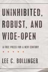 9780195304398-019530439X-Uninhibited, Robust, and Wide-Open: A Free Press for a New Century (Inalienable Rights)