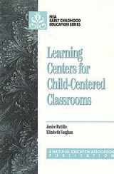 9780810603578-0810603578-Learning Centers for Child-Centered Classrooms (Early Childhood Education Series)