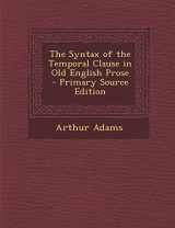 9781287423379-128742337X-The Syntax of the Temporal Clause in Old English Prose - Primary Source Edition