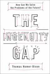 9780676971484-0676971482-The Ingenuity Gap: How Can We Solve The Problems of the Future?