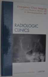 9781416035459-1416035451-Emergency Chest Imaging, An Issue of Radiologic Clinics (Volume 44-2) (The Clinics: Radiology, Volume 44-2)