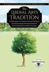 9781600512254-1600512259-The Liberal Arts Tradition: A Philosophy of Christian Classical Education (Third Edition)