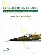 9780982553947-0982553943-Latin American Mirages: Mirage III / 5 / F.1 / 2000 in Service with South American Air Arms