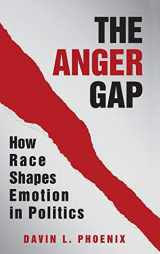 9781108485906-1108485901-The Anger Gap: How Race Shapes Emotion in Politics