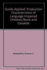 9780930599782-0930599780-Guide Applied: Production Characteristics of Language Impaired Children/Book and Cassette
