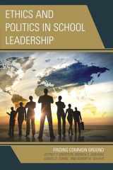 9781475818994-1475818998-Ethics and Politics in School Leadership: Finding Common Ground (The Concordia University Leadership Series)