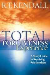 9781591855521-1591855527-Total Forgiveness Experience: A Study Guide to Repairing Relationships