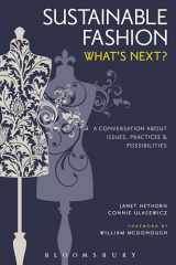 9781628925319-1628925310-Sustainable Fashion: What's Next? A Conversation about Issues, Practices and Possibilities