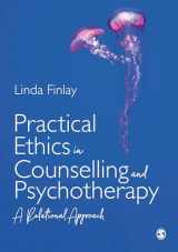 9781526459282-1526459280-Practical Ethics in Counselling and Psychotherapy: A Relational Approach