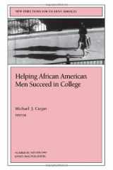 9780787998837-0787998834-Helping African American Men Succeed in College: New Directions for Student Services (J-B SS Single Issue Student Services)