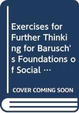 9780534567224-0534567223-Exercises for Further Thinking for Barusch's Foundations of Social Policy: Social Justice in Human Perspective, 2nd