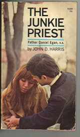 9780671753993-0671753991-The Junkie Priest (Father Daniel Egan, S.A.)