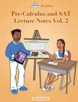 9781514711705-1514711702-Pre-Calculus and SAT Lecture Notes Vol.2: Precalculus with limits and derivatives Vol.2
