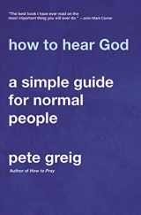 9780310114604-0310114608-How to Hear God: A Simple Guide for Normal People