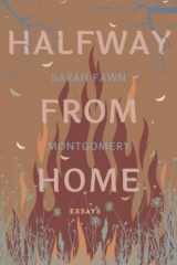 9781952897252-1952897254-Halfway from Home: Essays