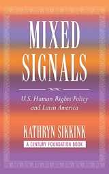 9780801442704-0801442702-Mixed Signals: U.S. Human Rights Policy and Latin America (A Century Foundation Book)