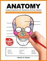 9781798792025-1798792028-Anatomy Colouring Book for Students & Even Adults: The Anatomy Colouring Book and Physiology Workbook with Magnificent Learning Structure
