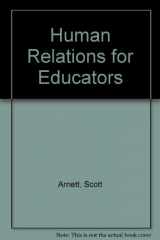 9780757573040-0757573045-Human Relations for the Educator: Meeting the Challenges for Today and Tomorrow